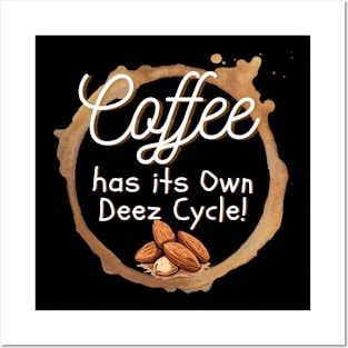 Coffee has its Own Deez Cycle! Posters and Art